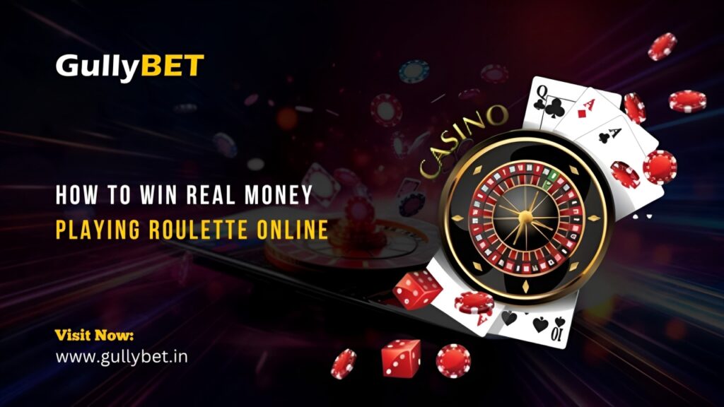 Win Real Money Playing Roulette Online